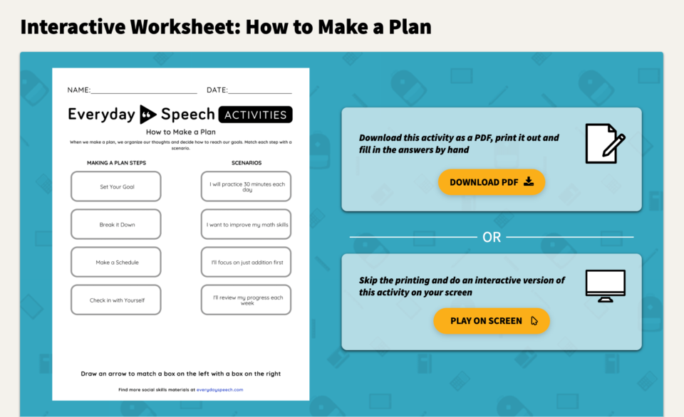 Interactive Worksheet "How to Make a Plan". This worksheet features two columns "Making a Plan Steps" and "Scenarios". The steps include setting a goal, breaking it down, making a schedule, and checking in with oneself. The scenarios provide real-life contexts where these planning steps could be applied, such as practicing a skill or improving in a subject area.
